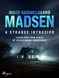 E-Book (epub) A Strange Intrusion von Inger Gammelgaard Madsen