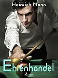 E-Book (epub) Ehrenhandel von Heinrich Mann