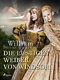 E-Book (epub) Die lustigen Weiber von Windsor von William Shakespeare