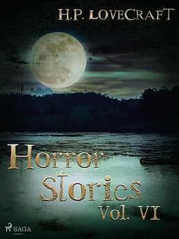 E-Book (epub) H. P. Lovecraft - Horror Stories Vol. VI von H. P. Lovecraft