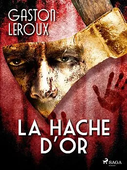 E-Book (epub) La Hache d'Or von Gastón Leroux