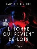 E-Book (epub) L'Homme qui Revient de Loin von Gastón Leroux