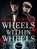 E-Book (epub) Wheels within Wheels von Carolyn Wells