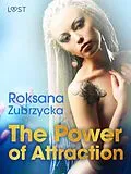 E-Book (epub) The Power of Attraction - Lesbian Erotica von Roksana Zubrzycka