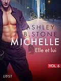 E-Book (epub) Michelle 6 : Elle et lui - Une nouvelle érotique von Ashley B. Stone