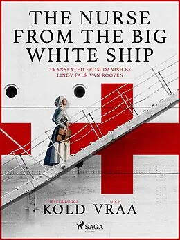 E-Book (epub) The Nurse from the Big White Ship von Mich Vraa, Jesper Bugge Kold