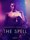 E-Book (epub) The Spell - Erotic Short Story von Marguerite Nousville