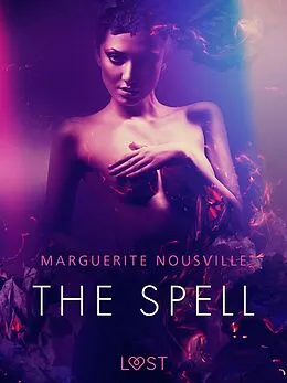 E-Book (epub) The Spell - Erotic Short Story von Marguerite Nousville