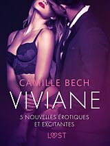 E-Book (epub) Viviane - 5 nouvelles érotiques et excitantes von Camille Bech