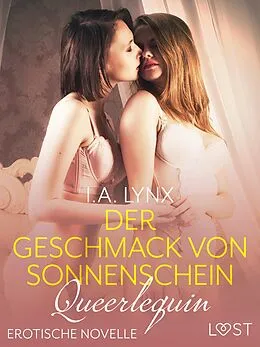 E-Book (epub) Queerlequin: Der Geschmack von Sonnenschein von I. A. Lynx
