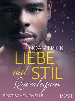 E-Book (epub) Queerlequin: Liebe mit Stil von Noam Frick