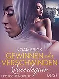 E-Book (epub) Queerlequin: Gewinnen oder verschwinden von Noam Frick