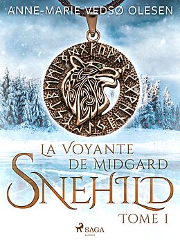 eBook (epub) Snehild - La Voyante de Midgard, Tome 1 de Anne-Marie Vedsø Olesen