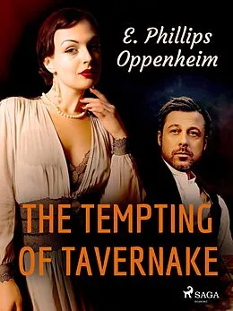 E-Book (epub) The Tempting Of Tavernake von Edward Phillips Oppenheim