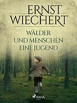E-Book (epub) Wälder und Menschen - Eine Jugend von Ernst Wiechert