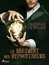 eBook (epub) Le Régiment des hypnotiseurs de Gustave Le Rouge