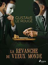 eBook (epub) La Revanche du vieux Monde de Gustave Le Rouge