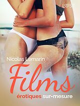 eBook (epub) Films érotiques sur-mesure - Une nouvelle érotique de Nicolas Lemarin