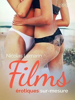 E-Book (epub) Films érotiques sur-mesure - Une nouvelle érotique von Nicolas Lemarin