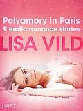 E-Book (epub) Polyamory in Paris - 9 erotic romance stories von Lisa Vild