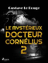 eBook (epub) Le Mystérieux Docteur Cornélius 2 de Gustave Le Rouge