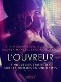 E-Book (epub) L'Ouvreur - 5 nouvelles érotiques sur les hommes en uniformes von B. J. Hermansson, Andrea Hansen, Sandra Norrbin