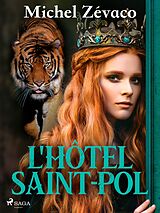 eBook (epub) L'Hôtel Saint-Pol de Michel Zévaco