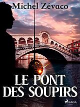 eBook (epub) Le Pont des Soupirs de Michel Zévaco