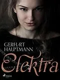 E-Book (epub) Elektra von Gerhart Hauptmann