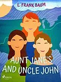 E-Book (epub) Aunt Jane's Nieces and Uncle John von L. Frank Baum