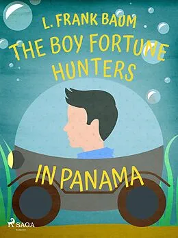 E-Book (epub) The Boy Fortune Hunters in Panama von L. Frank. Baum