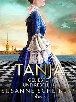 E-Book (epub) Tanja - Geliebte und Rebellin von Susanne Scheibler