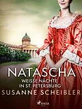 E-Book (epub) Natascha, weiße Nächte in St. Petersburg von Susanne Scheibler