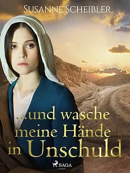 E-Book (epub) ...und wasche meine Hände in Unschuld von Susanne Scheibler