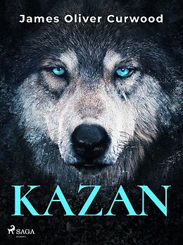 eBook (epub) Kazan de James Oliver Curwood