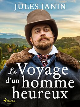 eBook (epub) Le Voyage d'un homme heureux de Jules Janin