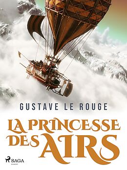 eBook (epub) La Princesse des airs de Gustave Le Rouge