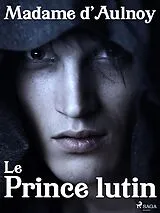 E-Book (epub) Le Prince lutin von Madame D'Aulnoy