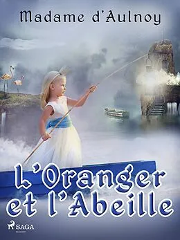E-Book (epub) L'Oranger et l'Abeille von Madame D'Aulnoy