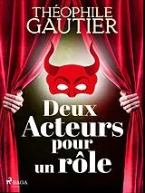 E-Book (epub) Deux Acteurs pour un rôle von Théophile Gautier