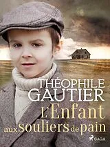 E-Book (epub) L'Enfant aux souliers de pain von Théophile Gautier