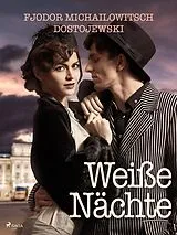 E-Book (epub) Weiße Nächte von Fjodor M Dostojewski