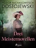 E-Book (epub) Drei Meisternovellen von Fjodor M Dostojewski
