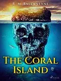 E-Book (epub) The Coral Island von R. M. Ballantyne