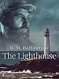 E-Book (epub) The Lighthouse von R. M. Ballantyne