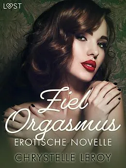 E-Book (epub) Ziel Orgasmus von Chrystelle Leroy