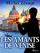 E-Book (epub) Les Amants de Venise von Michel Zévaco