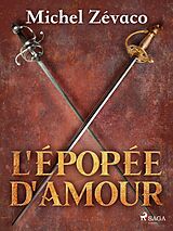 eBook (epub) L'Épopée d'amour de Michel Zévaco