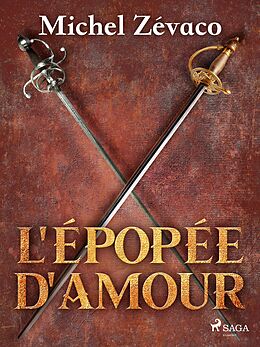 eBook (epub) L'Épopée d'amour de Michel Zévaco