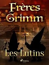 E-Book (epub) Les Lutins von Brothers Grimm